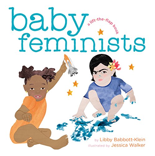 Baby Feminists -- Libby Babbott-Klein, Board Book