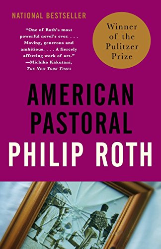 American Pastoral: American Trilogy 1 (Pulitzer Prize Winner) -- Philip Roth, Paperback