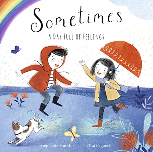 Sometimes: A Day Full of Feelings -- Stephanie Stansbie - Hardcover