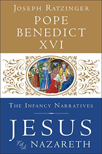 Jesus of Nazareth: The Infancy Narratives -- Pope Benedict XVI - Hardcover