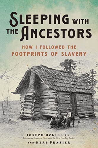 Sleeping with the Ancestors: How I Followed the Footprints of Slavery -- Joseph McGill, Hardcover