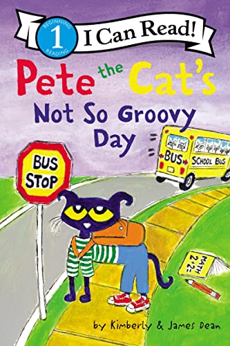 Pete the Cat's Not So Groovy Day -- James Dean, Paperback