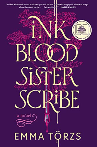 Ink Blood Sister Scribe: A Good Morning America Book Club Pick by Törzs, Emma