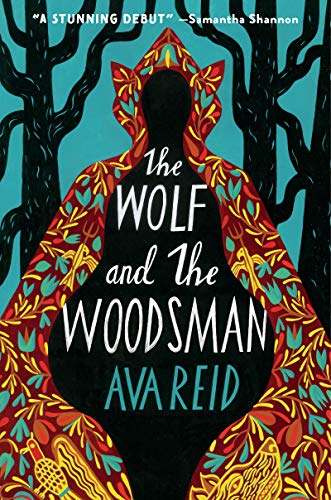 The Wolf and the Woodsman -- Ava Reid, Hardcover