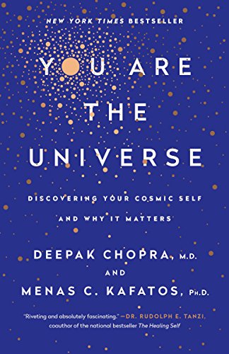 You Are the Universe: Discovering Your Cosmic Self and Why It Matters -- Deepak Chopra, Paperback