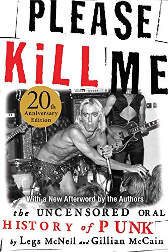 Please Kill Me: The Uncensored Oral History of Punk -- Legs McNeil, Paperback