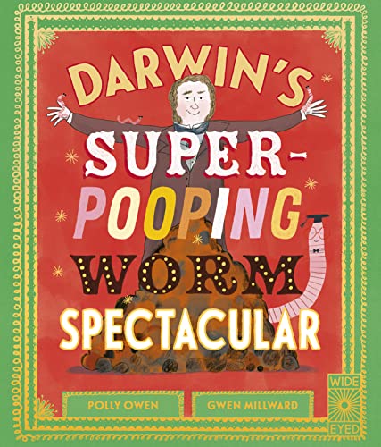 Darwin's Super-Pooping Worm Spectacular -- Polly Owen, Hardcover