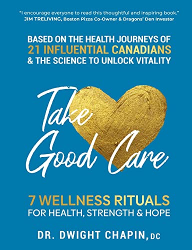 Take Good Care: 7 Wellness Rituals for Health, Strength & Hope by Chapin, Dwight