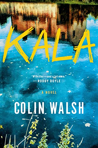 Kala -- Colin Walsh, Hardcover