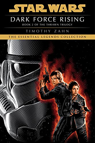 Dark Force Rising: Star Wars Legends (the Thrawn Trilogy) -- Timothy Zahn - Paperback