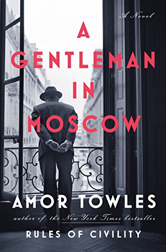 A Gentleman in Moscow -- Amor Towles - Hardcover