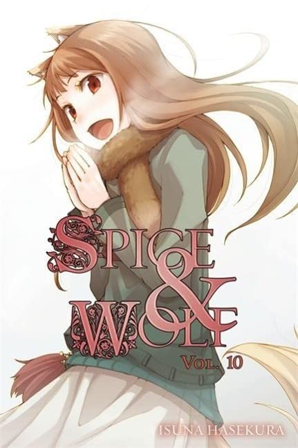 Spice and Wolf, Vol. 10 (Light Novel): Volume 10 -- Isuna Hasekura, Paperback