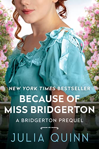 Because of Miss Bridgerton: A Bridgerton Prequel -- Julia Quinn, Paperback