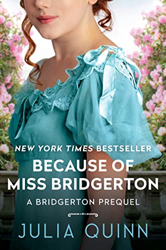 Because of Miss Bridgerton: A Bridgerton Prequel -- Julia Quinn - Paperback