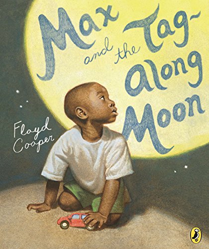 Max and the Tag-Along Moon -- Floyd Cooper - Paperback
