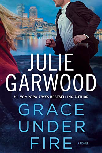 Grace Under Fire -- Julie Garwood, Hardcover