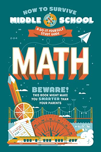 How to Survive Middle School: Math: A Do-It-Yourself Study Guide -- Concetta Ortiz - Paperback