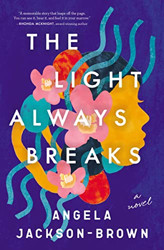 The Light Always Breaks -- Angela Jackson-Brown - Paperback