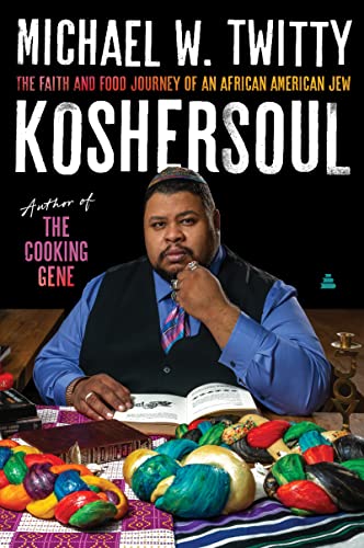 Koshersoul: The Faith and Food Journey of an African American Jew -- Michael W. Twitty - Hardcover