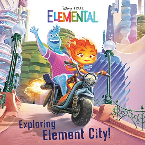 Exploring Element City! (Disney/Pixar Elemental) -- Random House Disney, Paperback
