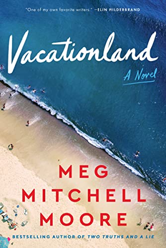 Vacationland -- Meg Mitchell Moore - Hardcover