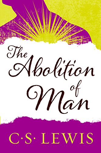 The Abolition of Man -- C. S. Lewis - Paperback