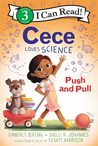 Cece Loves Science: Push and Pull -- Kimberly Derting, Paperback