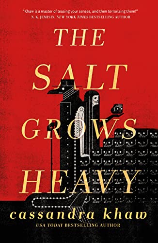 The Salt Grows Heavy by Khaw, Cassandra