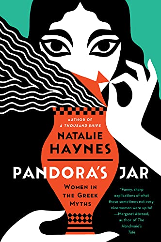 Pandora's Jar: Women in the Greek Myths -- Natalie Haynes - Paperback