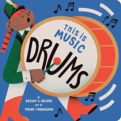 This Is Music: Drums -- Rekha S. Rajan, Board Book