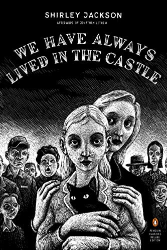 We Have Always Lived in the Castle: (Penguin Classics Deluxe Edition) -- Shirley Jackson, Paperback