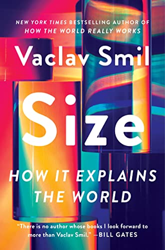 Size: How It Explains the World -- Vaclav Smil, Hardcover