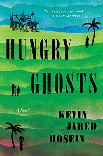 Hungry Ghosts -- Kevin Jared Hosein - Hardcover