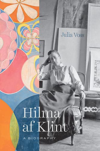 Hilma AF Klint: A Biography -- Julia Voss, Hardcover