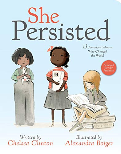 She Persisted -- Chelsea Clinton, Board Book