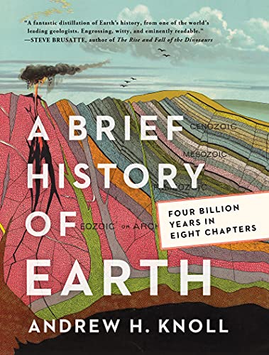 A Brief History of Earth: Four Billion Years in Eight Chapters -- Andrew H. Knoll, Paperback