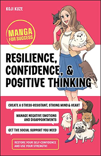 Resilience, Confidence, and Positive Thinking: Manga for Success by Kuze, Koji