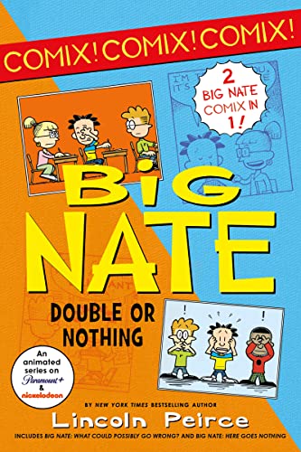 Big Nate: Double or Nothing: Big Nate: What Could Possibly Go Wrong? and Big Nate: Here Goes Nothing -- Lincoln Peirce, Paperback