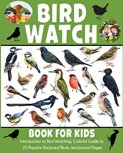 Bird Watch Book for Kids: Introduction to Bird Watching, Colorful Guide to 25 Popular Backyard Birds by Dylanna Press