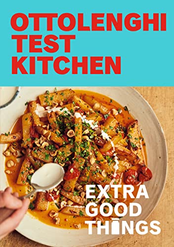 Ottolenghi Test Kitchen: Extra Good Things: Bold, Vegetable-Forward Recipes Plus Homemade Sauces, Condiments, and More to Build a Flavor-Packed Pantry -- Noor Murad, Paperback