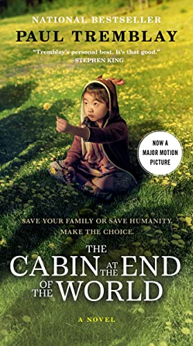 The Cabin at the End of the World [Movie Tie-in]: A Novel [Mass Market Paperback] Tremblay, Paul - Paperback