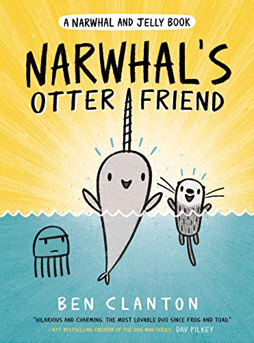 Narwhal's Otter Friend -- Ben Clanton - Hardcover