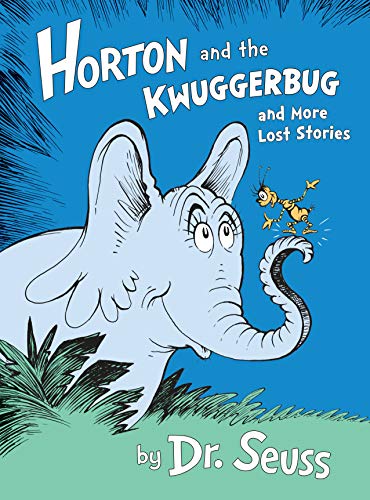 Horton and the Kwuggerbug and More Lost Stories -- Dr Seuss, Hardcover