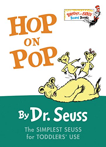 Hop on Pop: The Simplest Seuss for Youngest Use -- Dr Seuss, Board Book