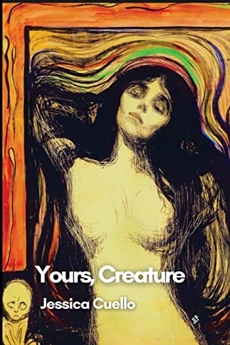 Yours, Creature by Cuello, Jessica