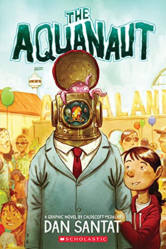The Aquanaut: A Graphic Novel -- Dan Santat, Paperback