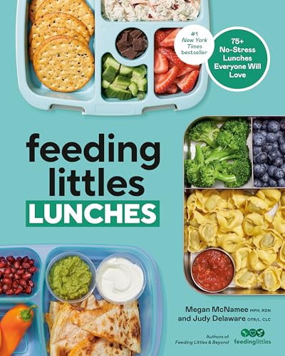 Feeding Littles Lunches: 75+ No-Stress Lunches Everyone Will Love: Meal Planning for Kids by McNamee, Megan