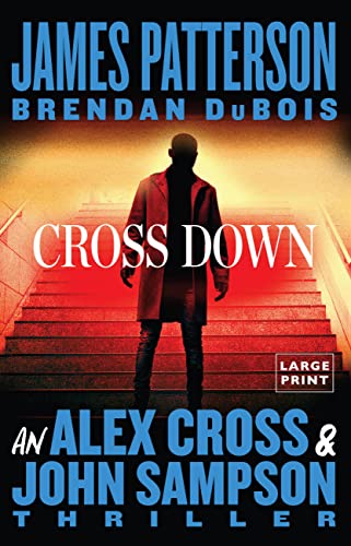 Cross Down: An Alex Cross and John Sampson Thriller -- James Patterson - Paperback