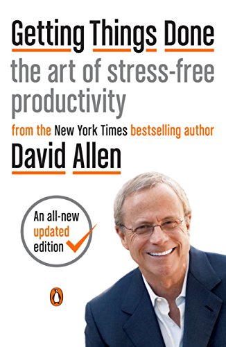 Getting Things Done: The Art of Stress-Free Productivity -- David Allen, Paperback