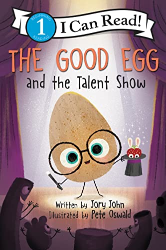 The Good Egg and the Talent Show -- Jory John, Paperback